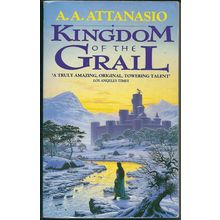 Kingdom of the Grail, by A A Attanasio