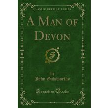 A Man of Devon (Classic Reprint)