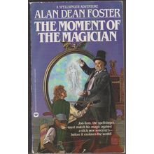 The Moment of the Magician, by Alan Dean Foster. Spellsinger 4