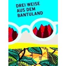 Drei Weise Aus Dem Bantuland - Max Lobe