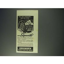 1940 Edgeworth Pipe Tobacco Ad - Fill His Stocking