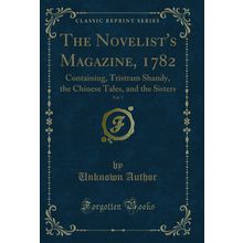 The Novelist's Magazine, 1782, Vol. 5 (Classic Reprint)