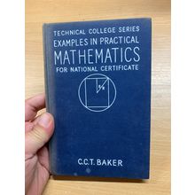 1950 "EXAMPLES IN PRACTICAL MATHEMATICS FOR NATIONAL CERTIFICATE" HB BOOK (P3)