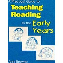 A Practical Guide to Teaching Reading in the Early Years