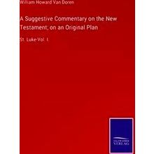 A Suggestive Commentary On The New Testament, On An Original Plan