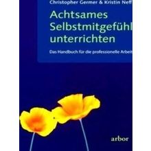 Achtsames Selbstmitgefuhl unterrichten