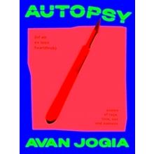 Autopsy of an Ex-Teen Heartthrob (Poems of Rage, Love, sex, and Sadness) - Avan