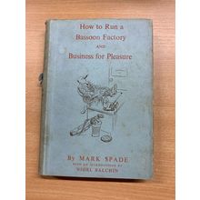 1951 MARK SPADE "HOW TO RUN A BASSOON FACTORY" BUSINESS HARDBACK BOOK (P3)