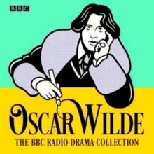 The Oscar Wilde Bbc Radio Drama Collection - Five Full-Cast Productions