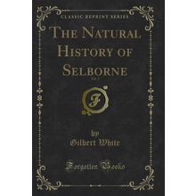 The Natural History of Selborne, Vol. 2 (Classic Reprint)
