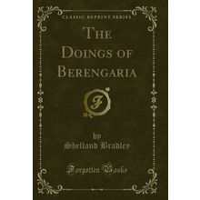 The Doings of Berengaria (Classic Reprint)