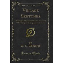 Village Sketches (Classic Reprint)