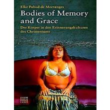 Bodies Of Memory And Grace - Elke Pahud De Mortanges