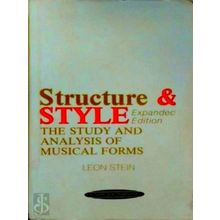 Structure and Style - The Study and Analysis of Musical Forms by Leon Stein