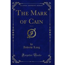 The Mark of Cain, Vol. 13 (Classic Reprint)