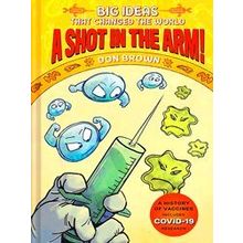 Big Ideas That Changed The World-A Shot In The Arm! Big Ideas That Changed - Don