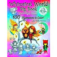 Whimsical World Big Book Coloring Book 100 Illustrations To Color By Molly Harri