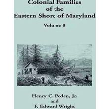 Colonial Families Of The Eastern Shore Of Maryland, Volume 8