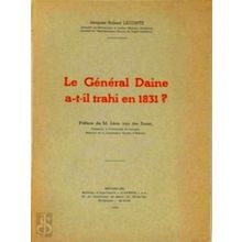 Le General Daine a-T-Il Trahi en 1831 by Jacques Robert Leconte