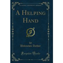 A Helping Hand (Classic Reprint)