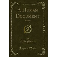 A Human Document, Vol. 3 of 3: A Novel (Classic Reprint)