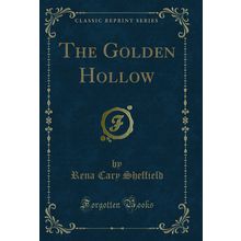 The Golden Hollow (Classic Reprint)