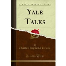 Yale Talks (Classic Reprint)