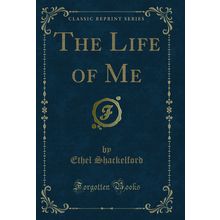 The Life of Me (Classic Reprint)