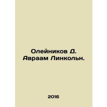 Oleynikov D. Abraham Lincoln. In Russian /Oleynikov D. Avraam Linkoln.
