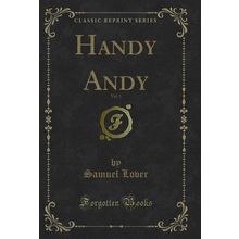 Handy Andy, Vol. 1 (Classic Reprint)