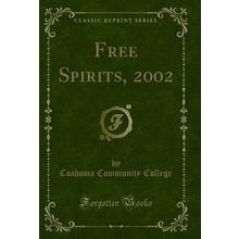 Free Spirits, 2002 (Classic Reprint)