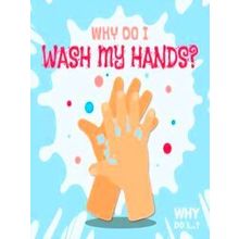 Why Do I? Why Do I Wash My Hands