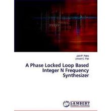 A Phase Locked Loop Based Integer N Frequency Synthesizer