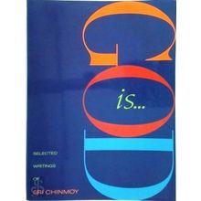 God Is - Selected Writings of Sri Chinmoy - Sri Chinmoy