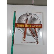 Prime time the lobel's guide to great grilled meats by mark lobel 1999 HB/DJ