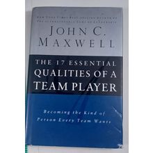 The 17 Essential Qualities Of A Team Player: Becoming The Kind Of Person good