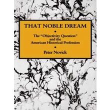 That Noble Dream - Peter Novick