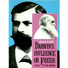 Darwin's Influence on Freud - A Tale of two Sciences by Lucille B. Ritvo
