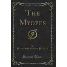 The Myopes (Classic Reprint)