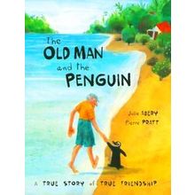 Old Man And The Penguin, The A True Story Of True Friendship