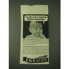 1943 Z.B.T. Baby Powder Ad - I'll say Z.B.T. powder resists moisture