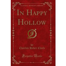 In Happy Hollow (Classic Reprint)