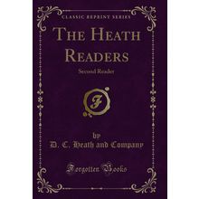 The Heath Readers: Second Reader (Classic Reprint)