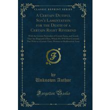 A Certain Dutiful Son's Lamentation for the Death of a Certain Right Reverend