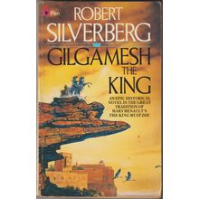 Gilgamesh the King, by Robert Silverberg