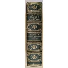 BANCROFT, HUBERT HOWE, HISTORY OF BRITISH COLUMBIA, 1887. VOL #32.