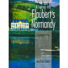 A Journey Into Flaubert's Normandy