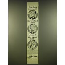 1945 Ingram Shaving Cream Ad - Even faces tender as his feel wonderful