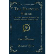 The Haunted House: The Extra Christmas Number of All the Year Round; Christmas