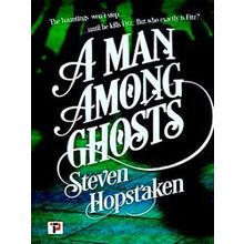 A Man Among Ghosts
